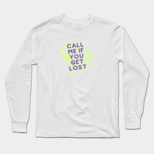 Call me if you get Lost Long Sleeve T-Shirt